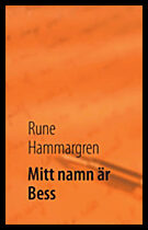 Hammargren, Rune | Mitt namn är Bess