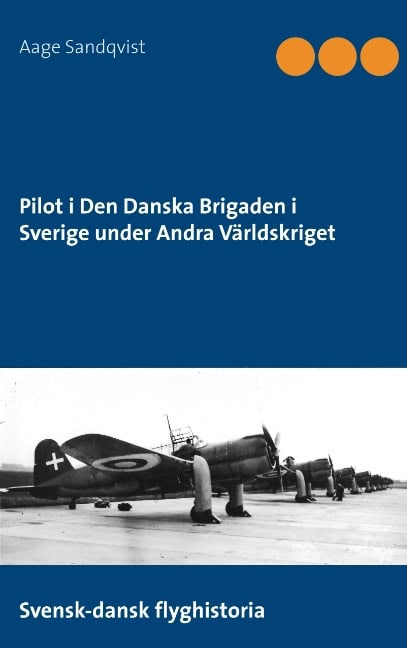 Sandqvist, Aage | Pilot i Den Danska brigaden i Sverige under andra världskriget