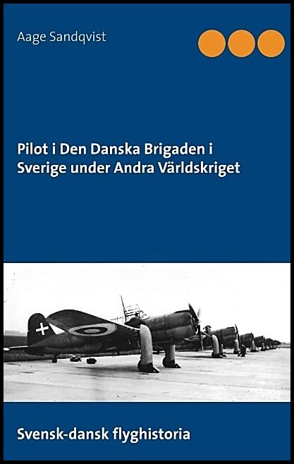 Sandqvist, Aage | Pilot i Den Danska brigaden i Sverige under andra världskriget