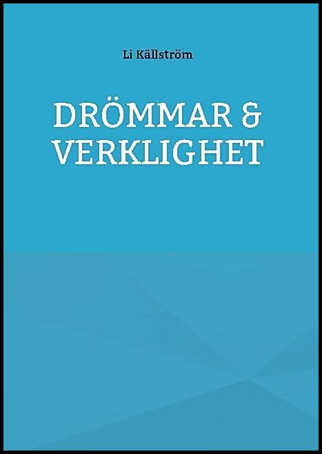 Källström, Li | Drömmar & verklighet