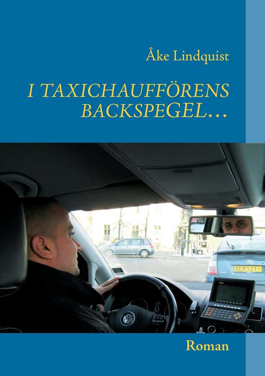 Lindquist, Åke | I Taxichaufförens backspegel ...