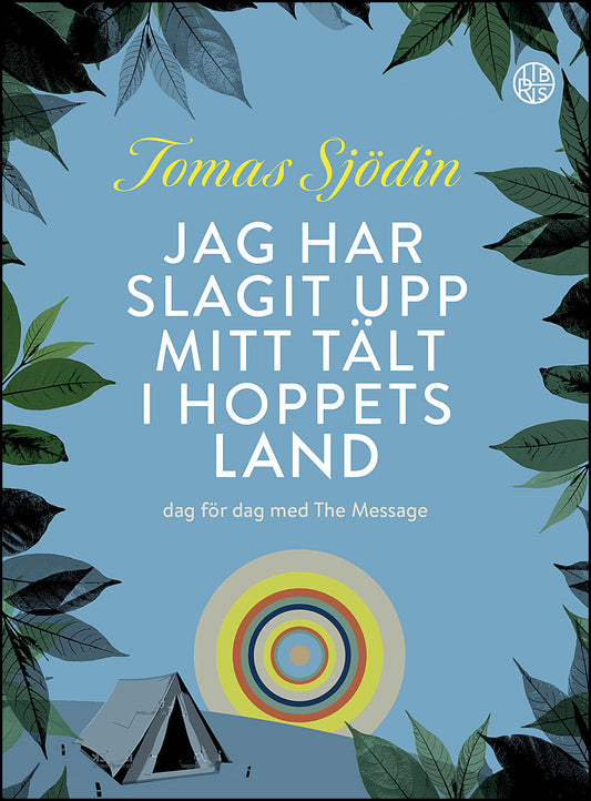 Sjödin, Tomas | Jag har slagit upp mitt tält i hoppets land : Dag för dag med The Message