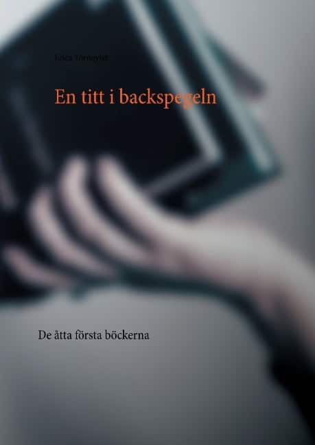 Törnqvist, Erica | En titt i backspegeln : De åtta första böckerna