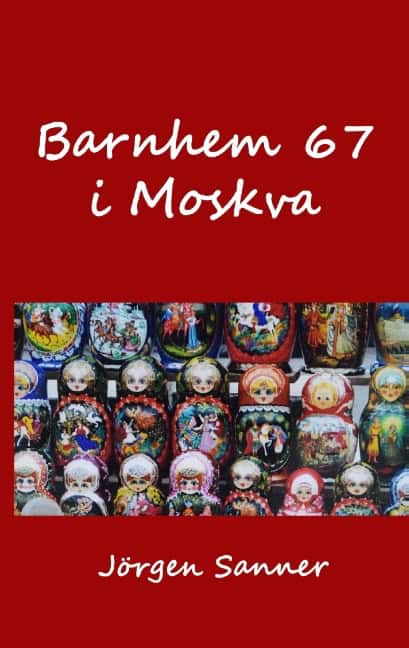 Sanner, Jörgen | Barnhem 67 i Moskva