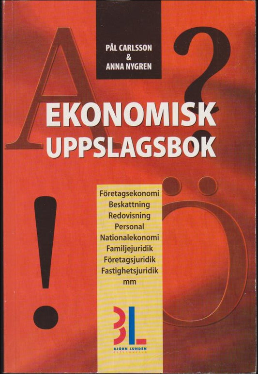 Carlsson, Pål | Nygren, Anna | Ekonomisk uppslagsbok : Företagsekonomi, beskattning, redovisning, personal, nationalekon...