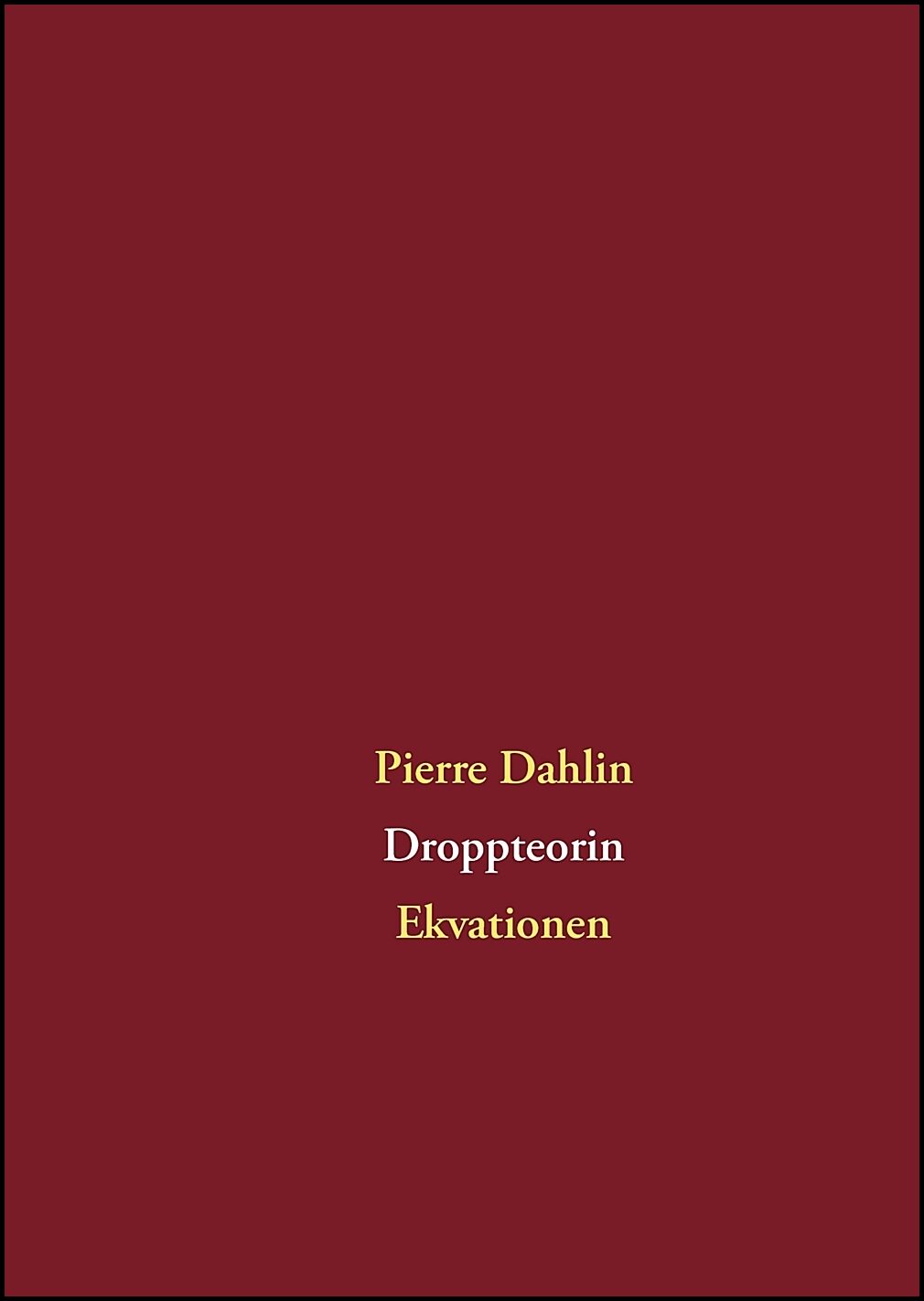 Dahlin, Pierre | Droppteorin