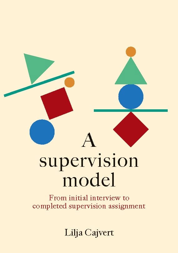 Cajvert, Lilja | A supervision model : From initial interview to completed supervision assignment