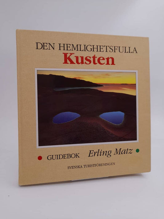 Matz, Erling | Den hemlighetsfulla kusten : Guidebok