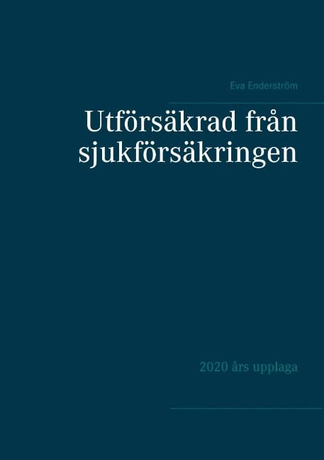 Enderström, Eva | Utförsäkrad från sjukförsäkringen