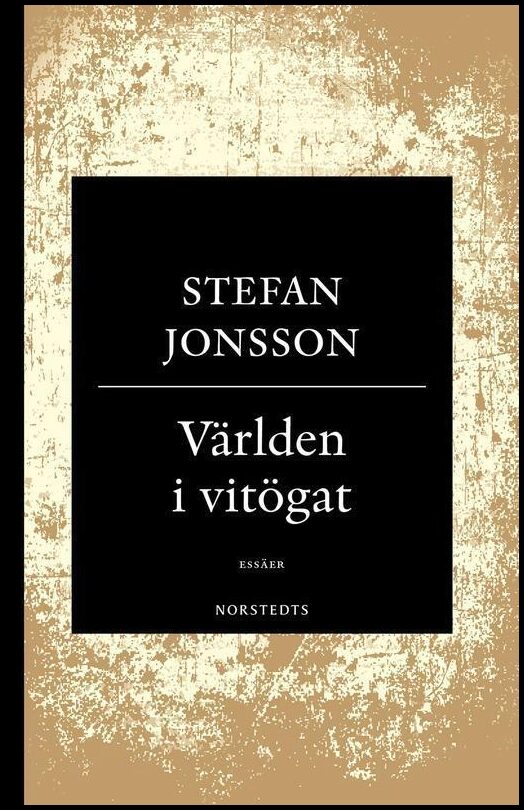 Jonsson, Stefan | Världen i vitögat : Tre essäer om västerländsk kultur - De andra, Andra platser, Världens centrum