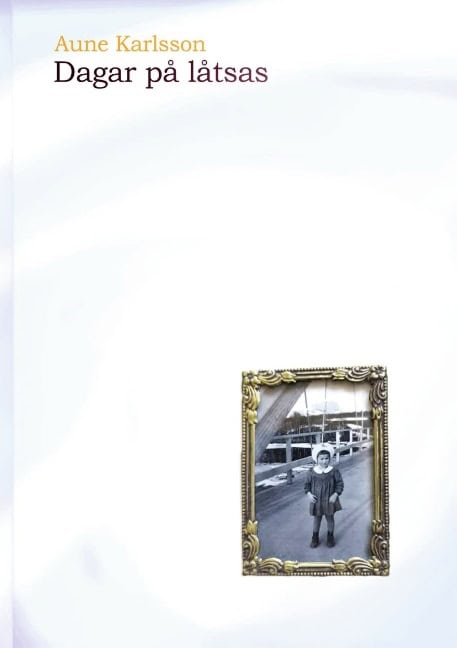 Karlsson, Aune | Dagar på låtsas
