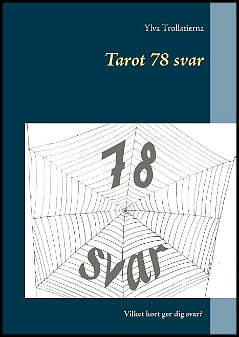 Trollstierna, Ylva | Tarot 78 svar : Tarot 78 svar