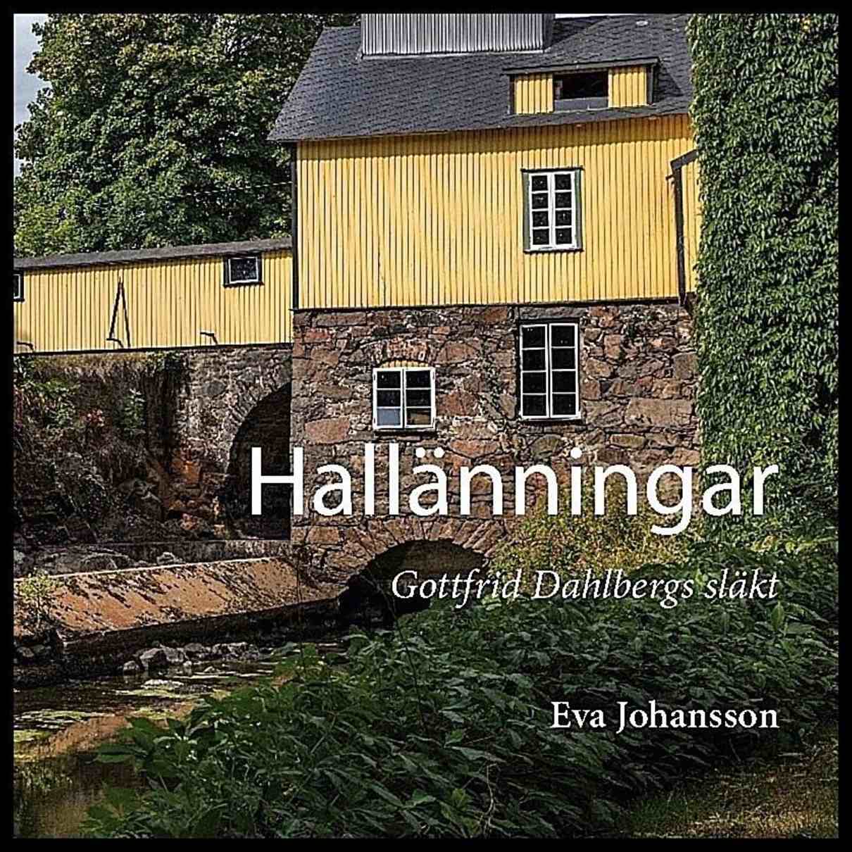 Johansson, Eva | Hallänningar : Gottfrid Dahlbergs släkt