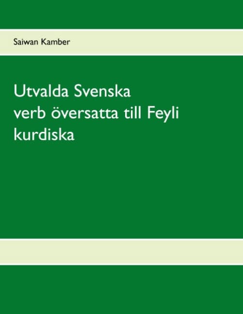 Kamber, Saiwan | Utvalda Svenska verb översatta till Feyli kurdiska