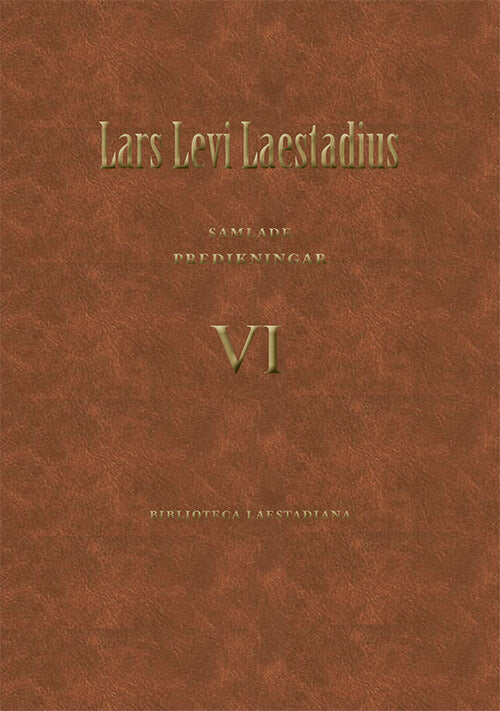 Laestadius, Lars Levi | Laestadius Samlade predikningar 6