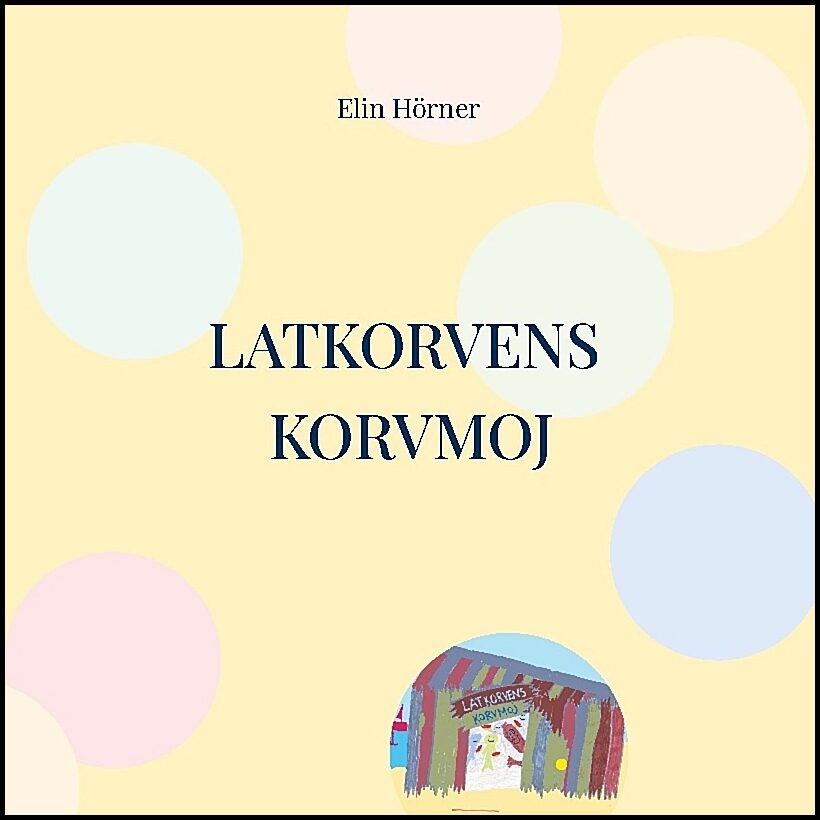 Hörner, Elin | Latkorvens korvmoj