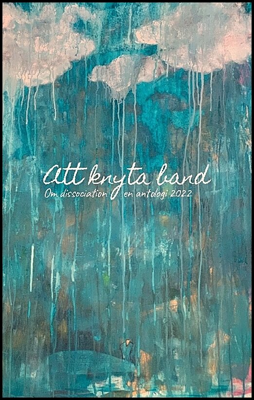 Att knyta band : Om dissociation, en antologi 2022