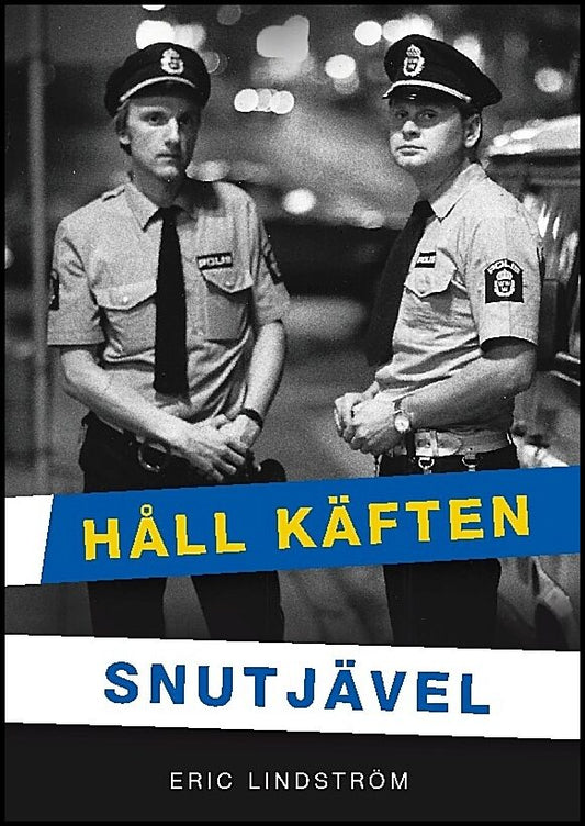 Lindström, Eric | Håll käften snutjävel