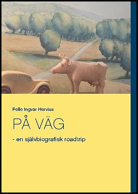 Hervius, Pelle Ingvar | På väg : En självbiografisk roadtrip