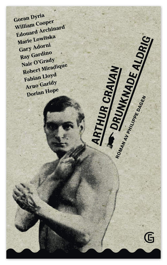 Dagen, Philippe | Arthur Cravan drunknade aldrig