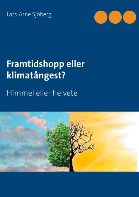 Sjöberg, Lars-Arne | Framtidshopp eller klimatångest? : Himmel eller helvete