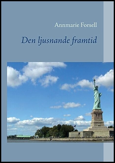 Forsell, Annmarie | Den ljusnande framtid