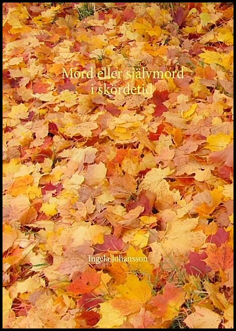Johansson, Ingela | Mord eller självmord i skördetid