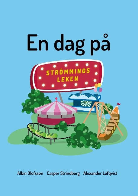 Strindberg, Casper | Löfqvist, Alexander | Olofsson, Albin | En dag på Strömmingsleken : En dag på Strömmingsleken
