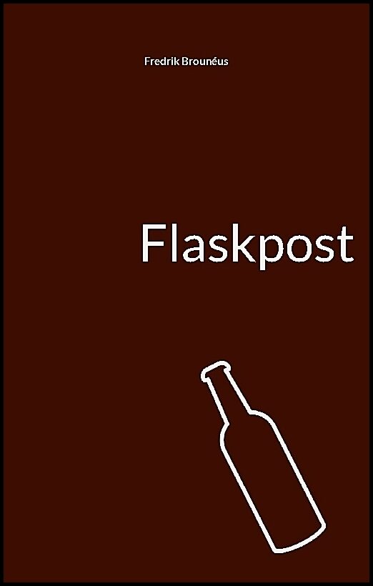 Brounéus, Fredrik | Flaskpost