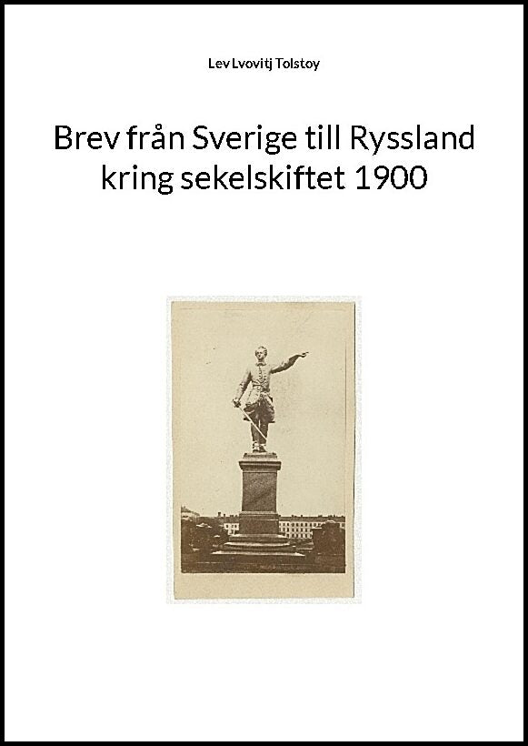 Tolstoy, Lev Lvovitj | Brev från Sverige till Ryssland kring sekelskiftet 1900