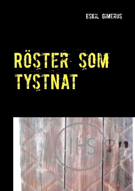 Gimerus, Eskil | Röster som tystnat : En historia om några av de otaliga människor vars röster nu tystnat. den norrländs...