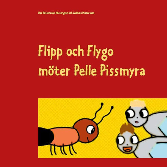 Pettersson Westergren, Moa | Pettersson, Andreas | Flipp och Flygo möter Pelle Pissmyra