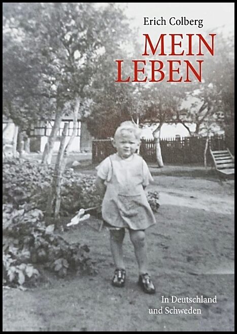 Colberg, Erich | Mein Leben : In Deutschland und Schweden