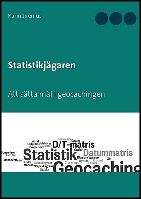 Jirénius, Karin | Statistikjägaren : Att sätta mål i geocachingen