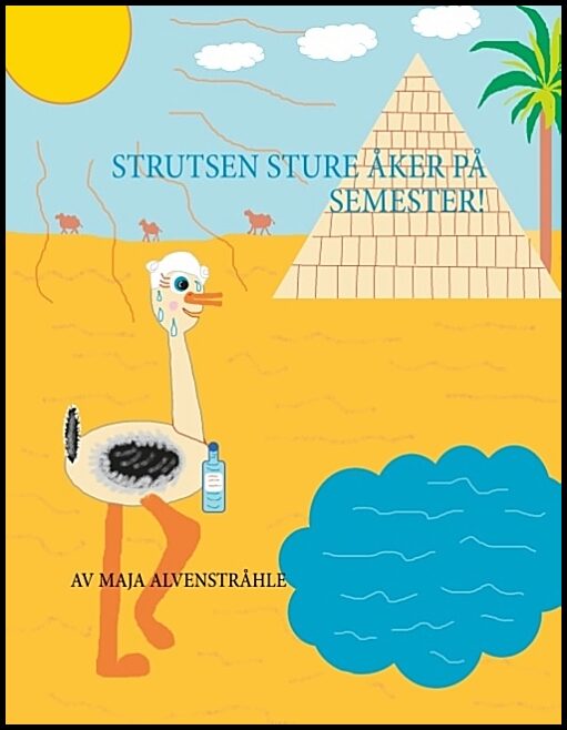 Alvenstråhle, Maja | Strutsen Sture åker på Semester! :