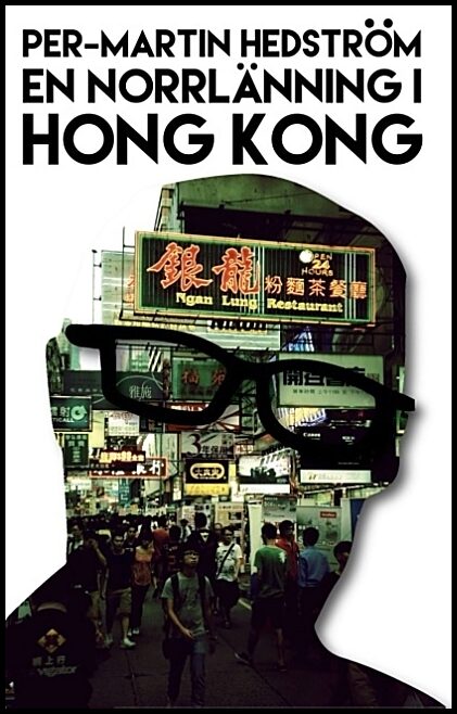 Hedström, Per-Martin | En norrlänning i Hong Kong