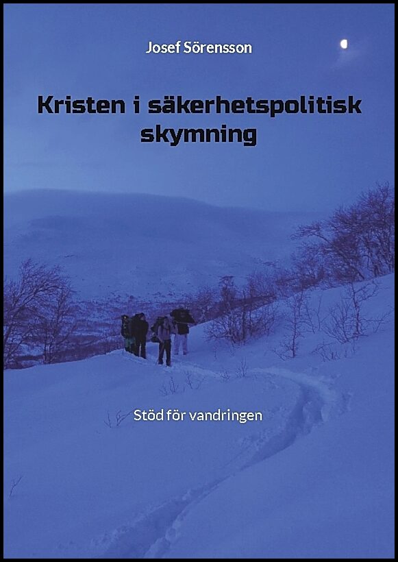 Sörensson, Josef | Kristen i säkerhetspolitisk skymning