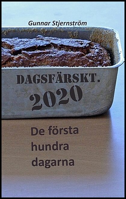 Stjernström, Gunnar | Dagsfärskt 2020. De första hundra dagarna