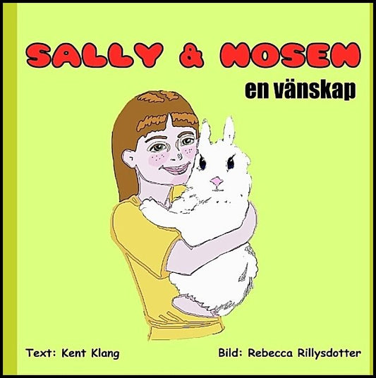 Klang, Kent | Sally & Nosen : En vänskap