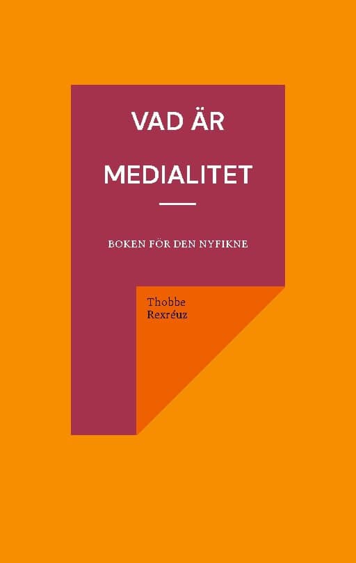 Rexréuz, Thobbe | Vad är medialitet : Boken för den nyfikne