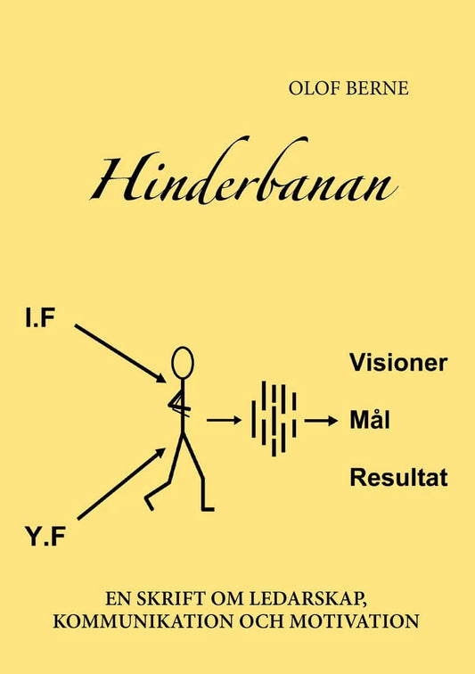 Berne, Olof | Hinderbanan : En skrift om ledarskap, kommunikation och motivation