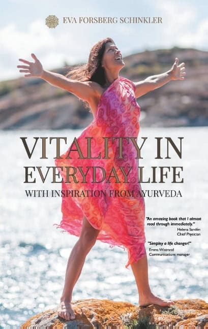 Forsberg Schinkler, Eva | Vitality in everyday life with inspiration from Ayurveda