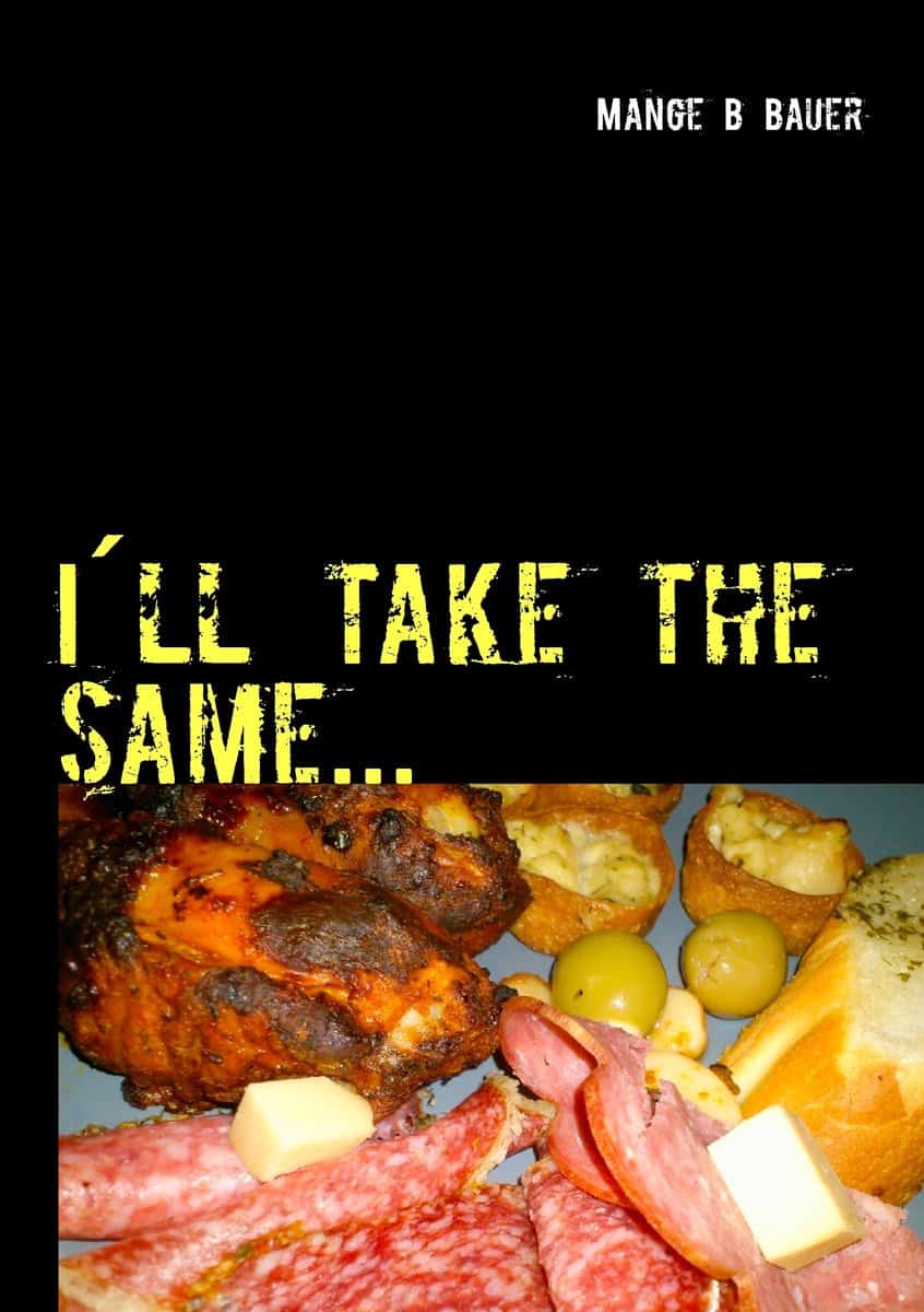 Bauer, Mange B | I´ll take the same... mat på mitt vis