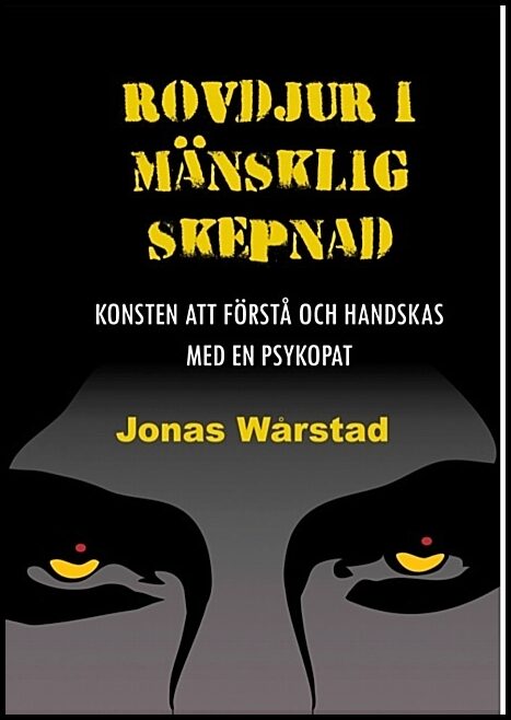 Wårstad, Jonas | Rovdjur i mänsklig skepnad : Konsten att förstå och handskas med en psykopat