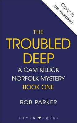 Parker, Rob | The Troubled Deep