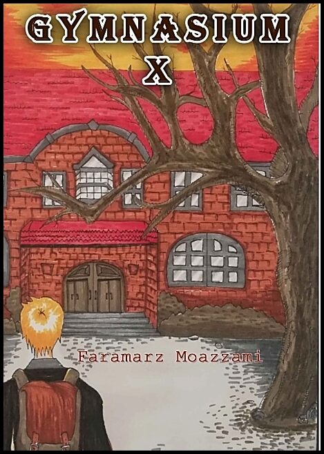 Moazzami, Faramarz | Gymnasium X  &  Barnet : Två romaner