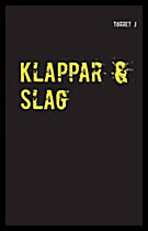 Torret, J. | Klappar & slag : Jag kommer aldrig att glömma, aldrig att förlåta