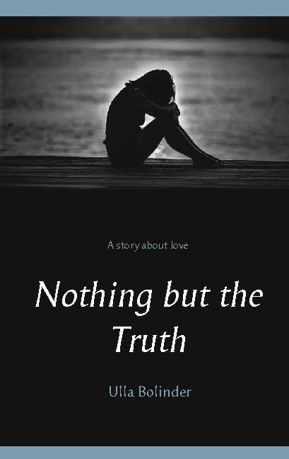 Bolinder, Ulla | Nothing but the truth