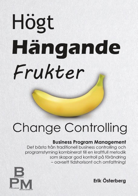 Österberg, Erik | Högt hängande frukter : Change controlling