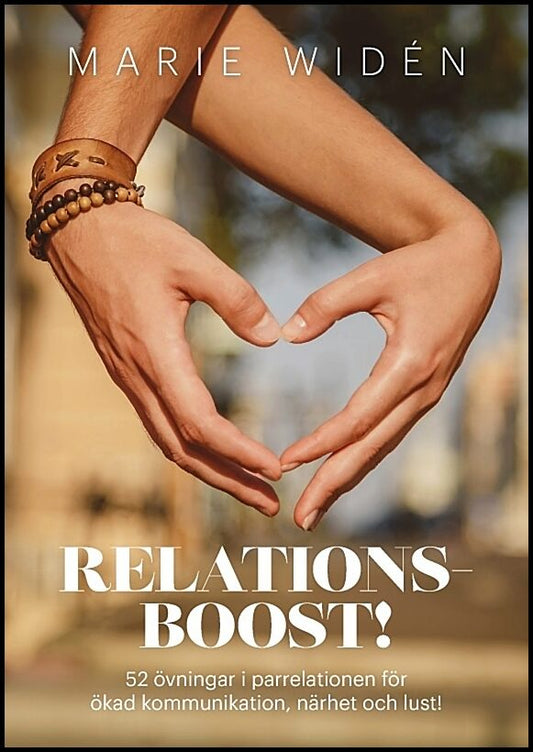 Widén, Marie | Relationsboost! : 52 övningar i parrelationen för ökad kommunikation, närhet och lust!